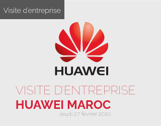 VISITE D’ENTREPRISE – HUAWEI MAROC